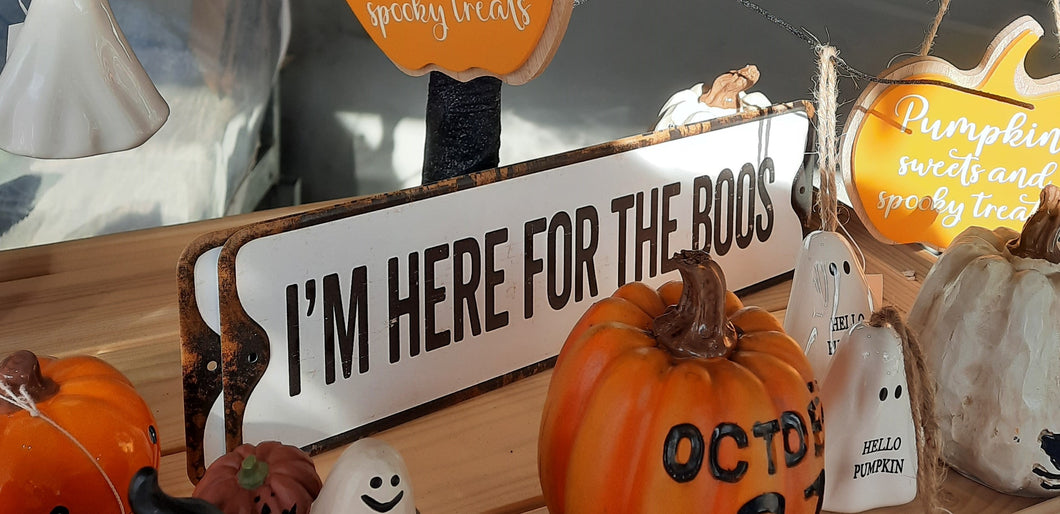 Here For The Boos Sign